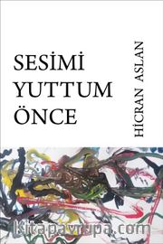Sesimi Yuttum Önce