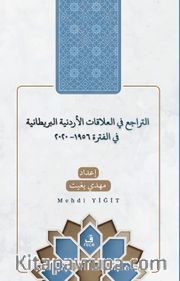 et-Teracü’ fi’l-Alakati’l-Ürdüniyye ve’l-Brîtaniyye fi’l-Fetra 1956-2020