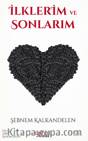 İlklerim ve Sonlarım
