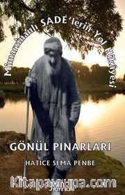 Mimarsinanlı Sade’lerin Yol Hikayesi “Gönül Pınarları”