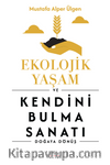Ekolojik Yaşam ve Kendini Bulma Sanatı