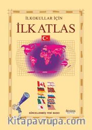 İlköğretim İlk Atlas (Güncellenmiş Yeni Baskı)