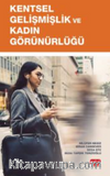 Kentsel Gelişmişlik ve Kadın Görünürlüğü