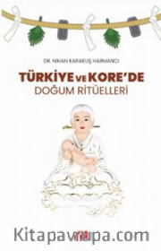 Türkiye ve Kore’de Doğum Ritüelleri
