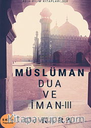 Müslüman Dua ve İman III