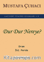 Dur Dur Nereye?