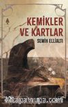 Kemikler ve Kartlar
