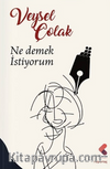 Ne Demek İstiyorum