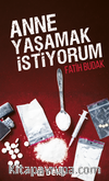 Anne Yaşamak İstiyorum