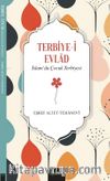İslam’da Çocuk Terbiyesi (Terbiye-i Evlad)