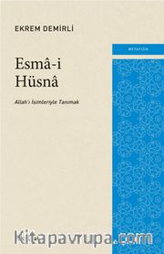 Esma-i Hüsna <br /> Allah’ı İsimleriyle Tanımak