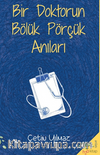 Bir Doktorun Bölük Pörçük Anıları