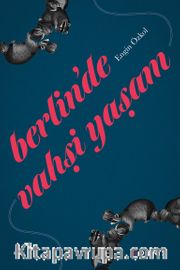 Berlin’de Vahşi Yaşam <br /> Bir Belgesel Günce