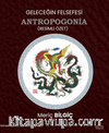 Geleceğin Felsefesi Antropogonia