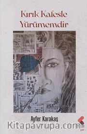 Kırık Kafesle Yürümemdir