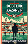 Dostluk Kazansın 
