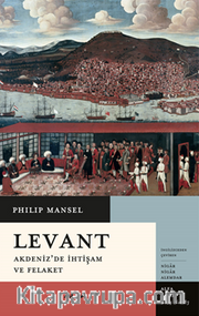 Levant Akdeniz’de İhtişam ve Felaket