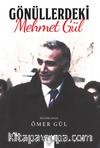 Gönüllerdeki Mehmet Gül