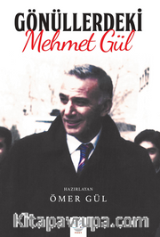 Gönüllerdeki Mehmet Gül