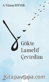Gökte Lamelif Çevirdim