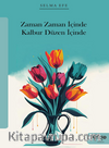 Zaman Zaman İçinde Kalbur Düzen İçinde