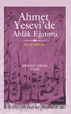 Ahmet Yesevî’de Ahlak eğitimi Meseller-Hikmetler