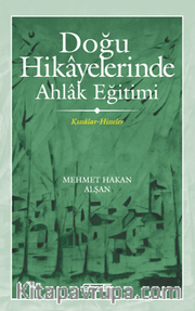 Doğu Hikayelerinde Ahlak Eğitimi Kıssalar-Hisseler