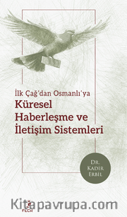 İlk Çağ’dan Osmanlı’ya Küresel Haberleşme ve İletişim Sistemleri