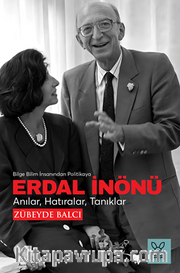 Erdal İnönü Anılar, Hatıralar, Tanıklar / Bilge Bilim İnsanından Politikaya