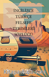 İngilizce - Türkçe Felsefe Terimleri Sözlüğü 