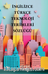 İngilizce - Türkçe Teknoloji Terimleri Sözlüğü