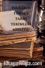 İngilizce - Türkçe Tarih Terimleri Sözlüğü