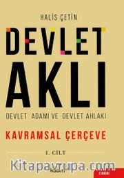 Devlet Aklı, Devlet Adamı Ve Devlet Ahlakı Birinci Cilt