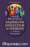 Anadolu’da Çoğulculuk Ve Tolerans 