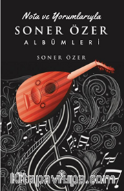 Nota Ve Yorumlarıyla  Soner Özer Albümleri