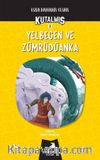 Kutalmış - Yelbegen ve Zümrüdüanka
