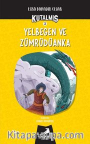 Kutalmış - Yelbegen ve Zümrüdüanka