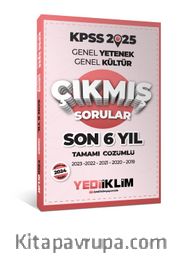 2025 KPSS Genel Yetenek Genel Kültür Son 6 Yıl Tamamı Çözümlü Çıkmış Sorular