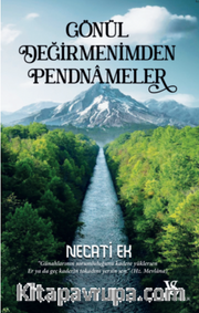 Gönül Değirmenimden Pendnameler