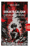 Sokakta Çalışan Çocuklar Sorunu & Polatlı Örneği Üzerinden Sosyolojik Bir Araştırma