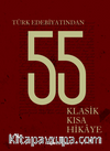 Türk Edebiyatından 55 Klasik Kısa Hikaye