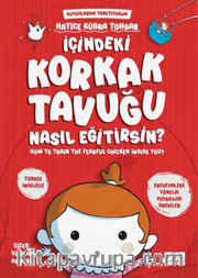 İçindeki Korkak Tavuğu Nasıl Eğitirsin?