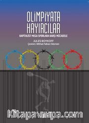 Olimpiyata Hayırcılar <br /> Los Angeles, Tokyo Ve Ötesinde Kapitalist Mega Sporlara Karşı Mücadelenin İçinden-