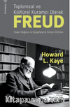 Toplumsal ve Kültürel Kuramcı Olarak Freud: İnsan Doğası ve Uygarlaşma Süreci Üzerin
