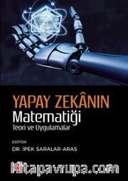 Yapay Zekanın Matematiği <br /> Teori ve Uygulama