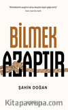 Bilmek Azaptır 