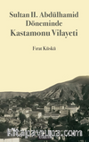 Sultan II. Abdülhamid Döneminde Kastamonu Vilayeti