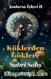 Ataların İzleri 2: Köklerden Göklere