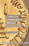 Cahiliye Döneminde Mekke  (Ticarî Bir Merkeze Dönüşme Süreci, Unsurları ve Etkileri)