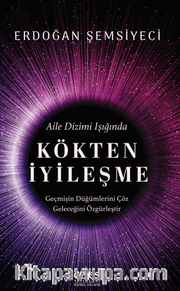Kökten İyileşme Aile Dizimi Işığında